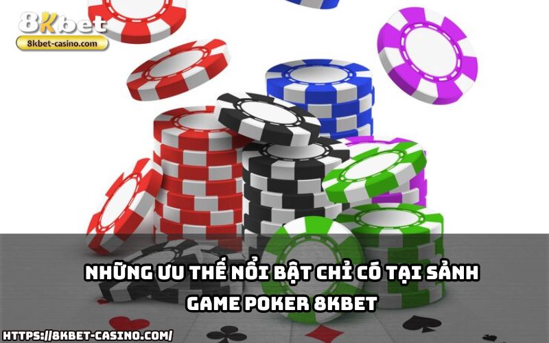 Poker 8KBET mang đến trải nghiệm đỉnh cao với ưu thế vượt trội dành riêng cho anh em đam mê